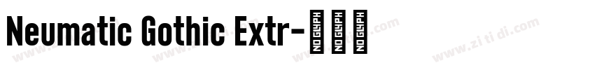 Neumatic Gothic Extr字体转换 Neumatic Gothic Extr字体转换